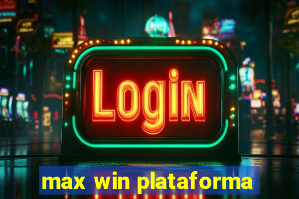 max win plataforma